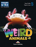 Explore Our World CLIL Readers 5 Weird Animal with Digibook